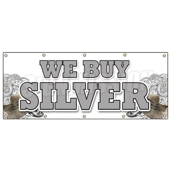 WE BUY SILVER BANNER SIGN gold sell rare cash bullion diamonds coins